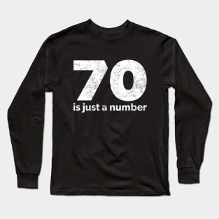 70 is just a number Long Sleeve T-Shirt